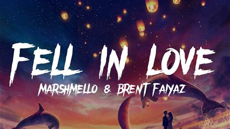 fell in love brent lyrics|Marshmello & Brent Faiyaz